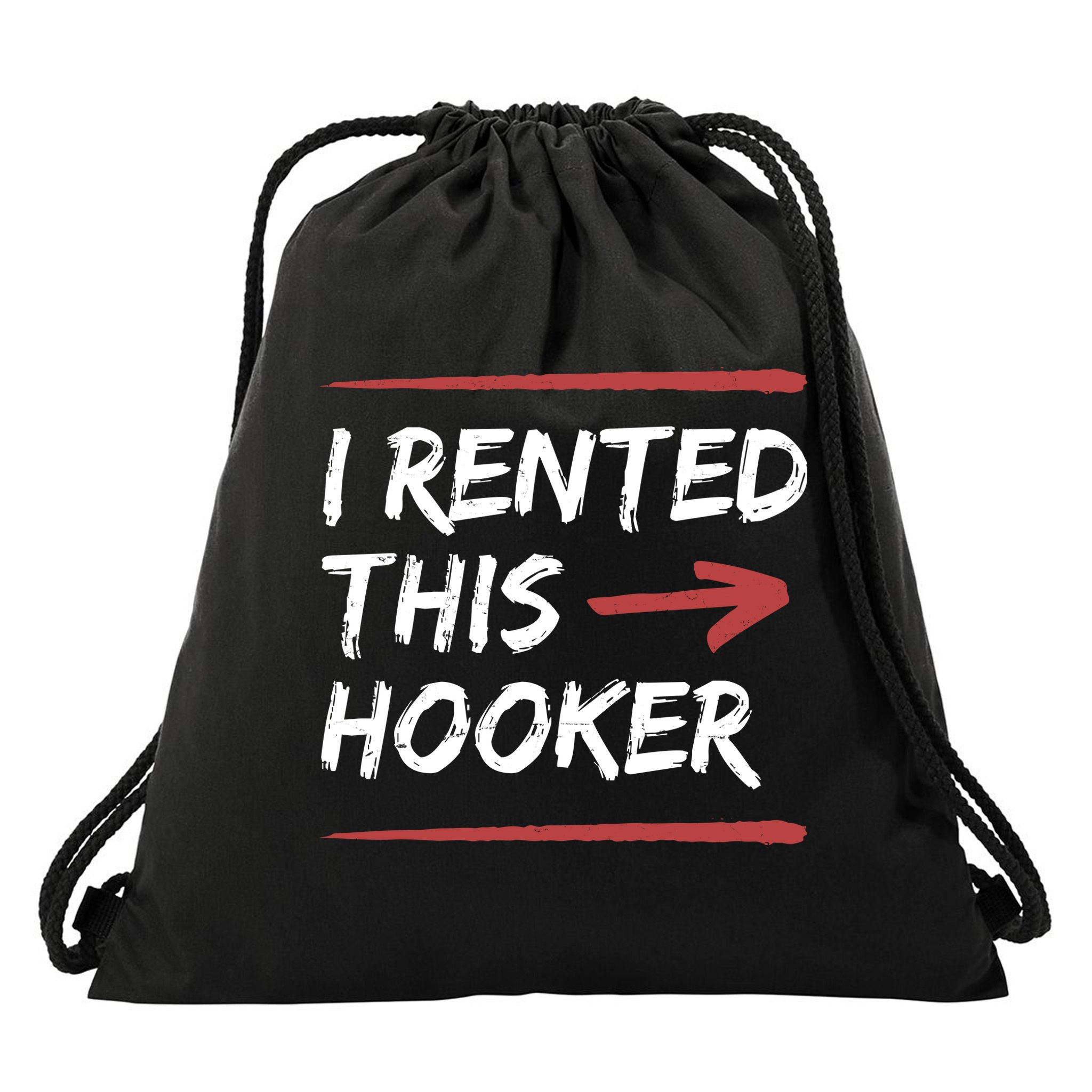 I Rented This Hooker Offensive Funny Drawstring Bag