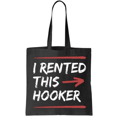 I Rented This Hooker Offensive Funny Bag