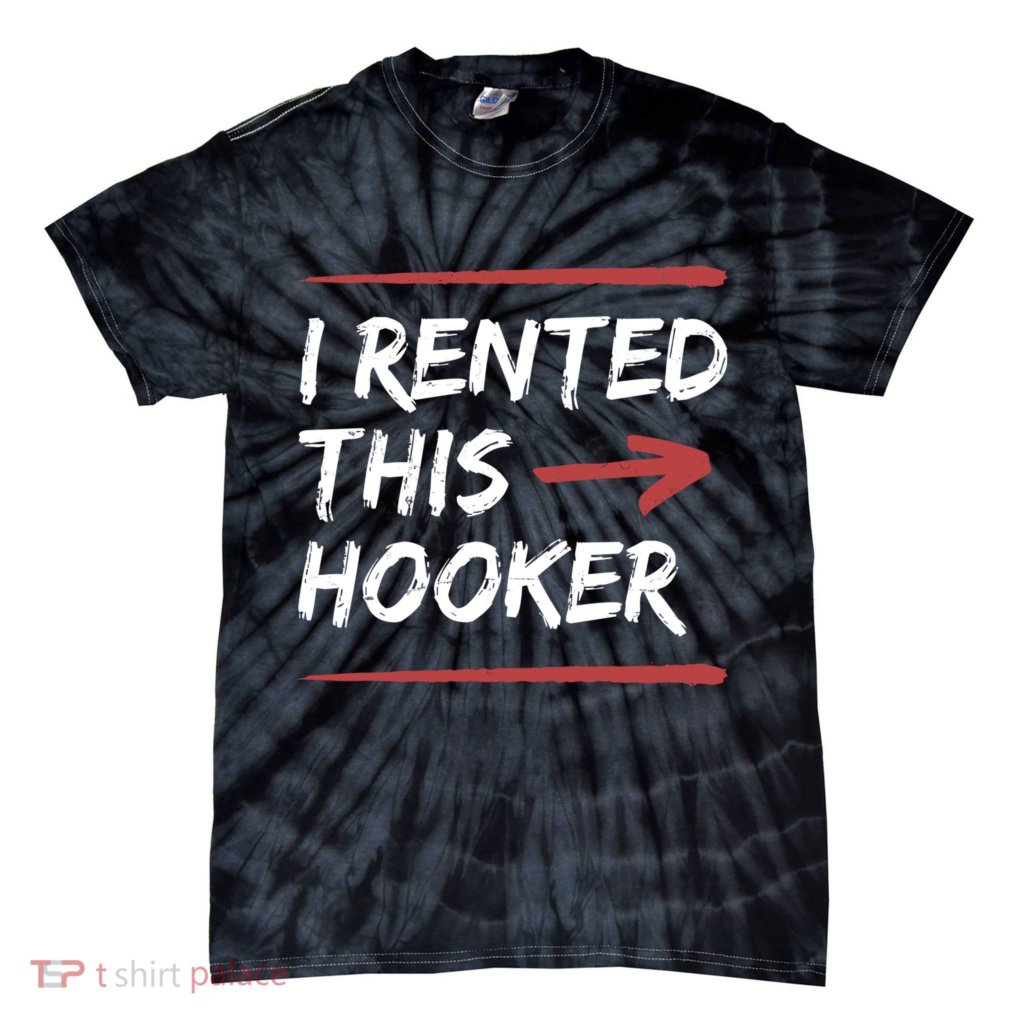 I Rented This Hooker Offensive Funny Tie-Dye T-Shirt