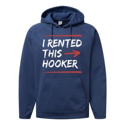 I Rented This Hooker Offensive Funny Performance Fleece Hoodie