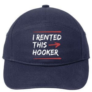 I Rented This Hooker Offensive Funny 7-Panel Snapback Hat