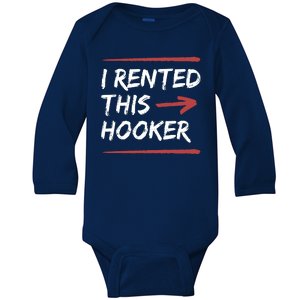 I Rented This Hooker Offensive Funny Baby Long Sleeve Bodysuit