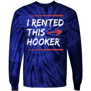 I Rented This Hooker Offensive Funny Tie-Dye Long Sleeve Shirt