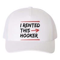 I Rented This Hooker Offensive Funny Yupoong Adult 5-Panel Trucker Hat