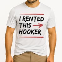 I Rented This Hooker Offensive Funny Performance Shirt