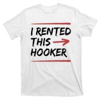 I Rented This Hooker Offensive Funny T-Shirt