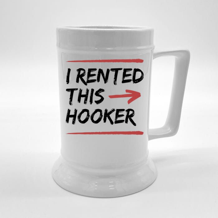 I Rented This Hooker Offensive Funny Beer Stein