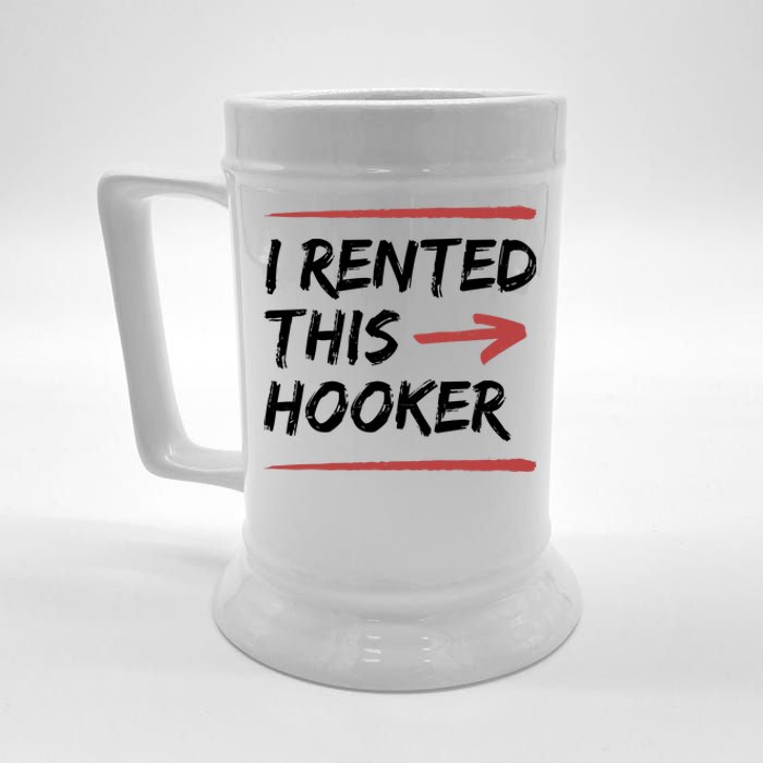 I Rented This Hooker Offensive Funny Beer Stein