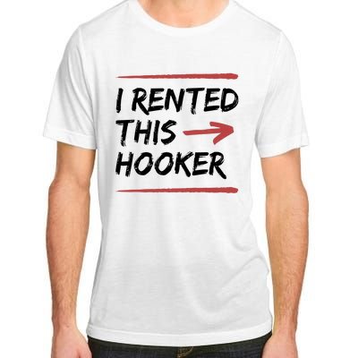 I Rented This Hooker Offensive Funny Adult ChromaSoft Performance T-Shirt