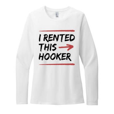 I Rented This Hooker Offensive Funny Womens CVC Long Sleeve Shirt