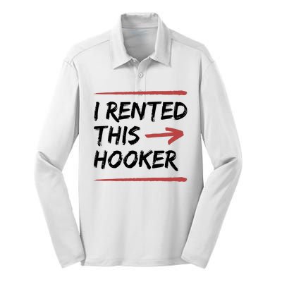 I Rented This Hooker Offensive Funny Silk Touch Performance Long Sleeve Polo