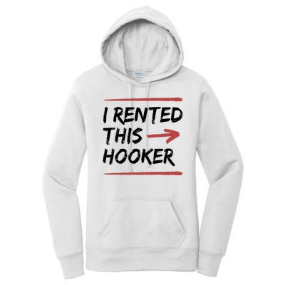 I Rented This Hooker Offensive Funny Women's Pullover Hoodie