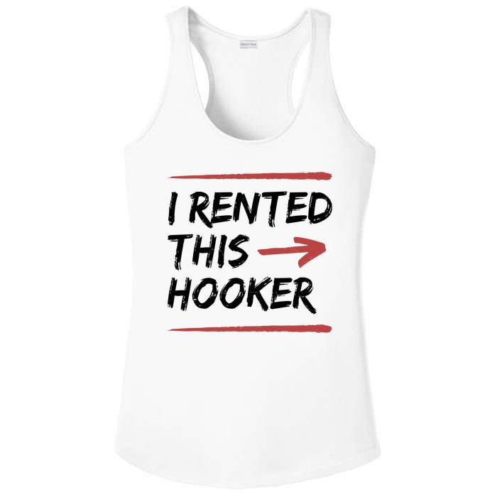 I Rented This Hooker Offensive Funny Ladies PosiCharge Competitor Racerback Tank