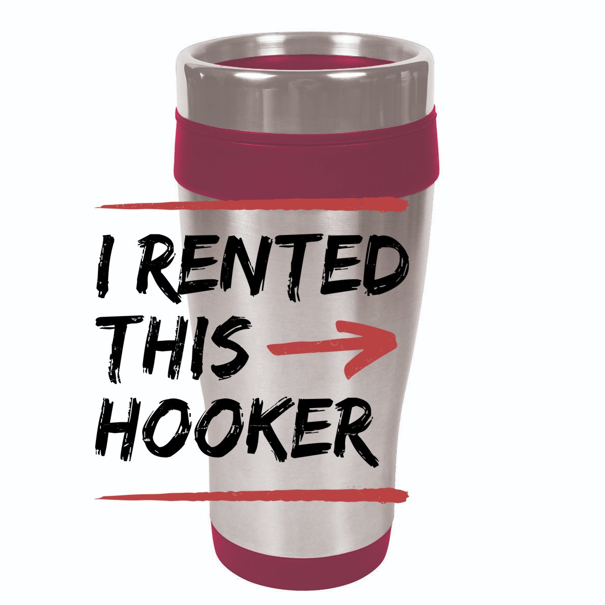 I Rented This Hooker Offensive Funny 12oz Stainless Steel Coffee Mug