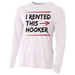 I Rented This Hooker Offensive Funny Cooling Performance Long Sleeve Crew