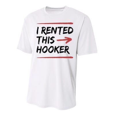 I Rented This Hooker Offensive Funny Performance Sprint T-Shirt