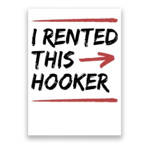 I Rented This Hooker Offensive Funny Poster