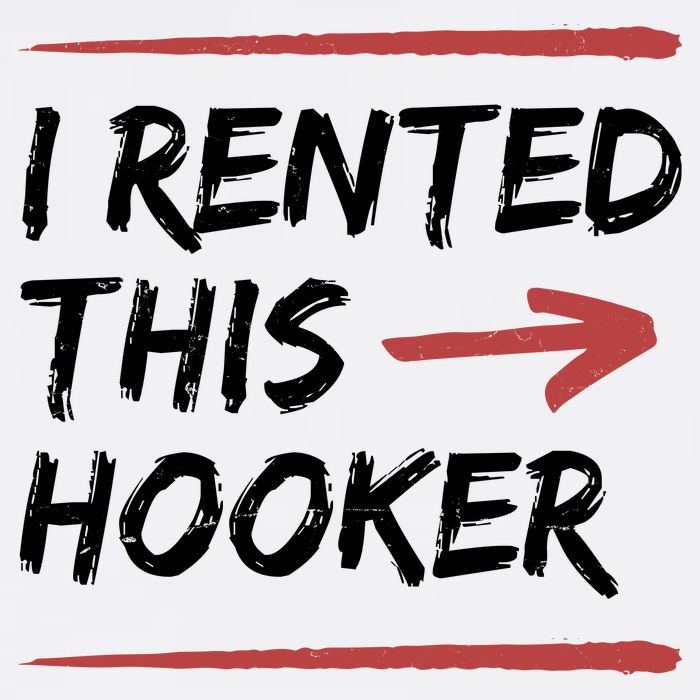I Rented This Hooker Offensive Funny Premium T-Shirt