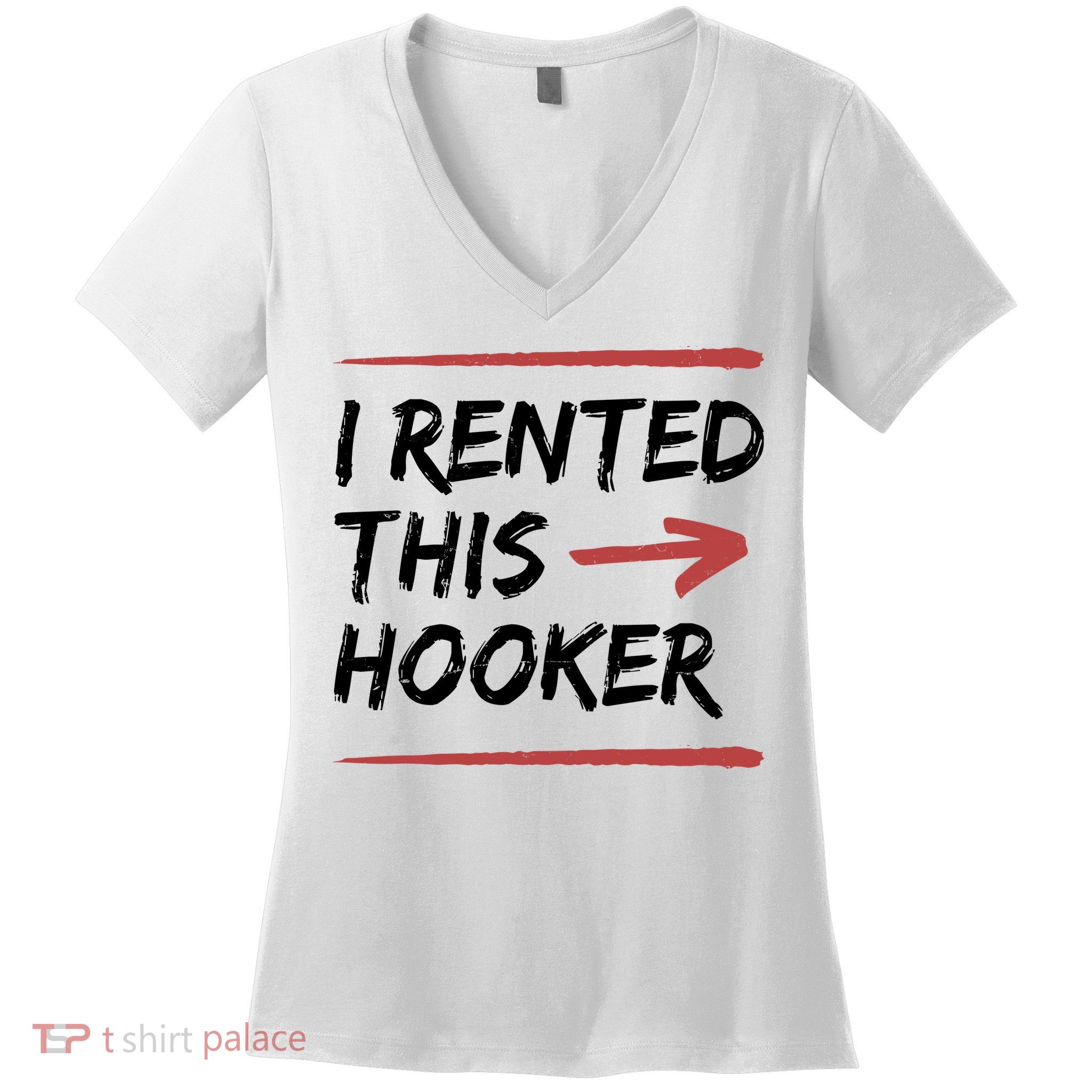 I Rented This Hooker Offensive Funny Women's V-Neck T-Shirt