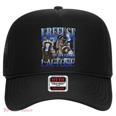 I Refuse To Tolerate Lactose Racoon Meme Lactose Intolerant High Crown Mesh Back Trucker Hat