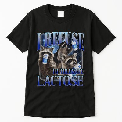 I Refuse To Tolerate Lactose Racoon Meme Lactose Intolerant Tall T-Shirt