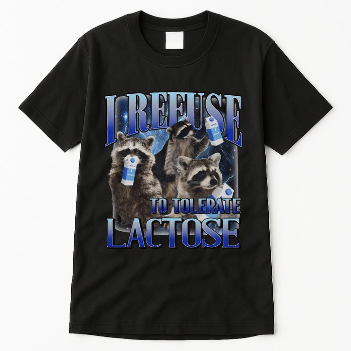 I Refuse To Tolerate Lactose Racoon Meme Lactose Intolerant Tall T-Shirt