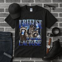 I Refuse To Tolerate Lactose Racoon Meme Lactose Intolerant Tall T-Shirt