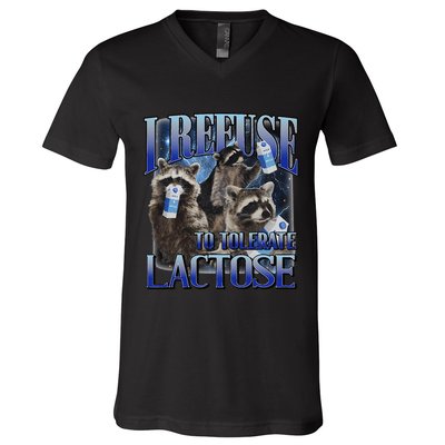 I Refuse To Tolerate Lactose Racoon Meme Lactose Intolerant V-Neck T-Shirt