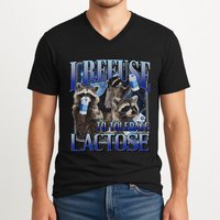 I Refuse To Tolerate Lactose Racoon Meme Lactose Intolerant V-Neck T-Shirt