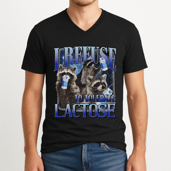 I Refuse To Tolerate Lactose Racoon Meme Lactose Intolerant V-Neck T-Shirt
