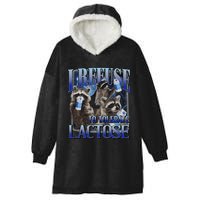 I Refuse To Tolerate Lactose Racoon Meme Lactose Intolerant Hooded Wearable Blanket
