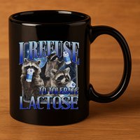 I Refuse To Tolerate Lactose Racoon Meme Lactose Intolerant 11oz C Handle Ceramic Mug