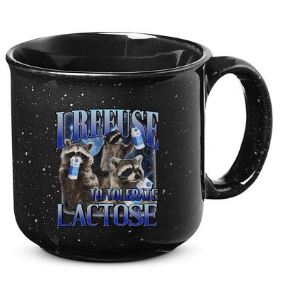 I Refuse To Tolerate Lactose Racoon Meme Lactose Intolerant 15oz Campfire Ceramic Mug