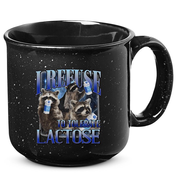 I Refuse To Tolerate Lactose Racoon Meme Lactose Intolerant 15oz Campfire Ceramic Mug