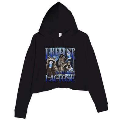 I Refuse To Tolerate Lactose Racoon Meme Lactose Intolerant Crop Fleece Hoodie