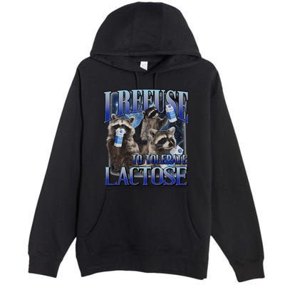 I Refuse To Tolerate Lactose Racoon Meme Lactose Intolerant Premium Pullover Hoodie