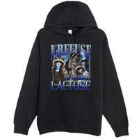 I Refuse To Tolerate Lactose Racoon Meme Lactose Intolerant Premium Pullover Hoodie