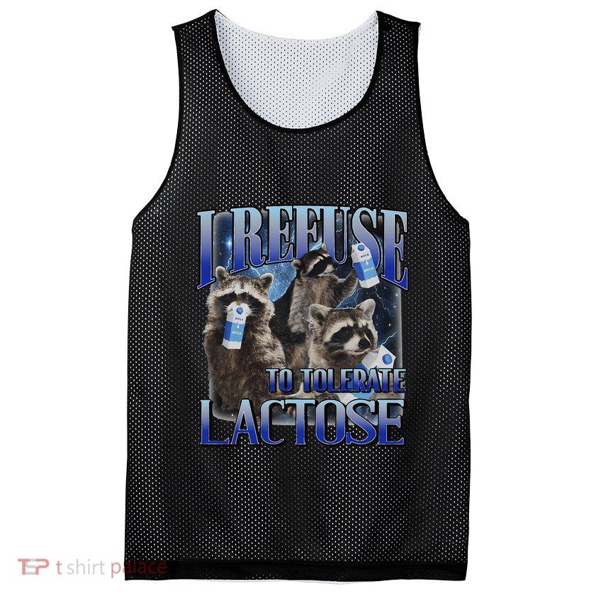 I Refuse To Tolerate Lactose Racoon Meme Lactose Intolerant Mesh Reversible Basketball Jersey Tank