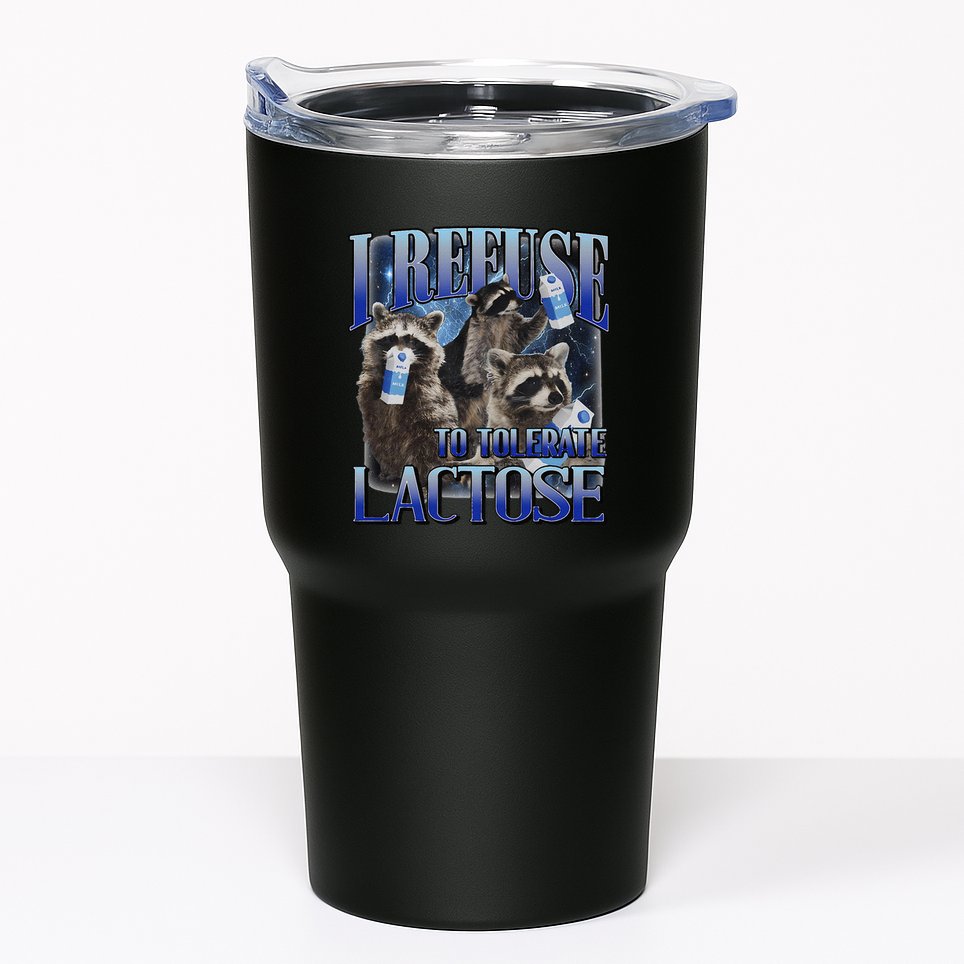 I Refuse To Tolerate Lactose Racoon Meme Lactose Intolerant Tumbler