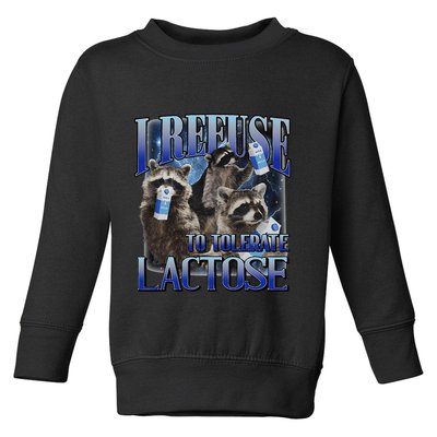 I Refuse To Tolerate Lactose Racoon Meme Lactose Intolerant Toddler Sweatshirt
