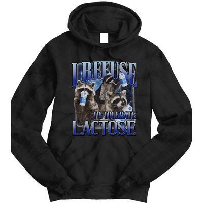 I Refuse To Tolerate Lactose Racoon Meme Lactose Intolerant Tie Dye Hoodie