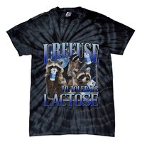 I Refuse To Tolerate Lactose Racoon Meme Lactose Intolerant Tie-Dye T-Shirt