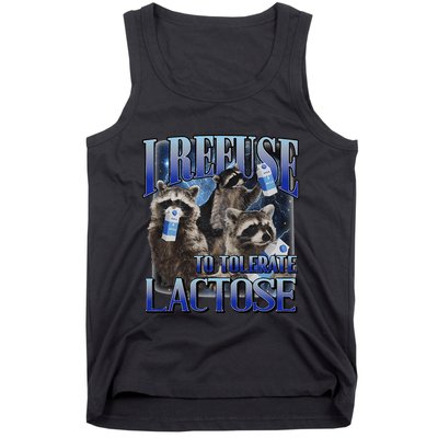 I Refuse To Tolerate Lactose Racoon Meme Lactose Intolerant Tank Top