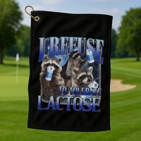 I Refuse To Tolerate Lactose Racoon Meme Lactose Intolerant Golf Towel