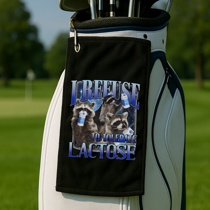 I Refuse To Tolerate Lactose Racoon Meme Lactose Intolerant Golf Towel