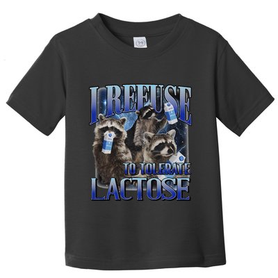 I Refuse To Tolerate Lactose Racoon Meme Lactose Intolerant Toddler T-Shirt