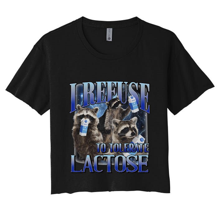 I Refuse To Tolerate Lactose Racoon Meme Lactose Intolerant Crop Top