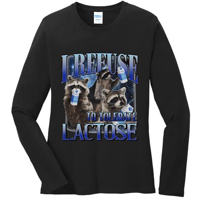 I Refuse To Tolerate Lactose Racoon Meme Lactose Intolerant Ladies Long Sleeve Shirt