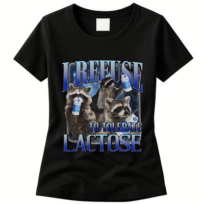 I Refuse To Tolerate Lactose Racoon Meme Lactose Intolerant Womens T-Shirt