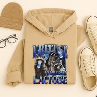 I Refuse To Tolerate Lactose Racoon Meme Lactose Intolerant Hoodie